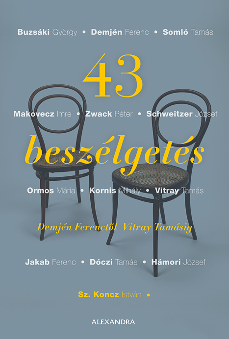 43 beszélgetés Demjén Ferenctől Vitray Tamásig