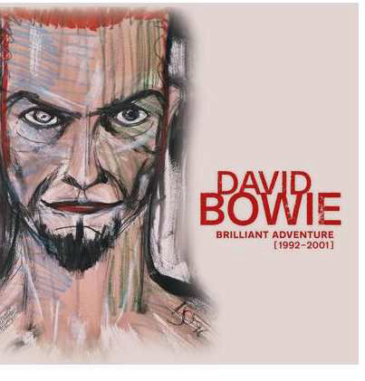 DAVID BOWIE: Brilliant Adventure [1992-2001]