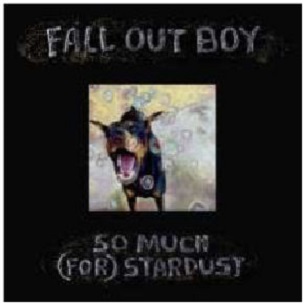 FALL OUT BOY: So Much (For) Stardust