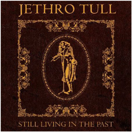 JETHRO TULL   Still Living In The Past