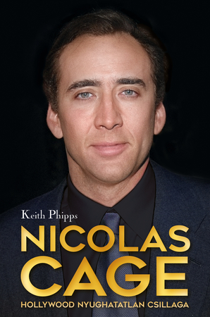 Nicolas Cage    Hollywood nyughatatlan csillaga 