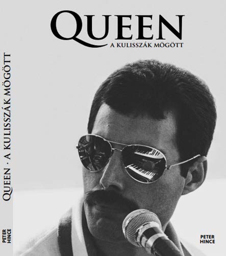 QUEEN – A kulisszák mögött