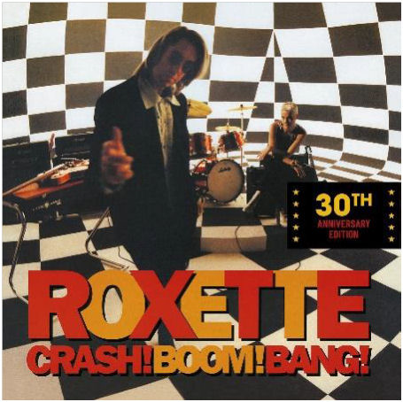 ROXETTE: Crash! Boom! Bang! 30th Anniversary