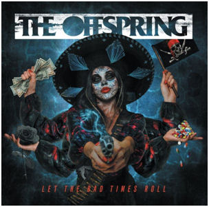 THE OFFSPRING - LET THE BAD TIMES ROLL