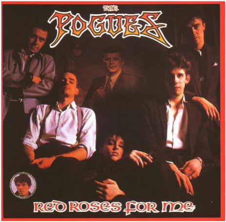 THE POGUES:   Red Roses For Me