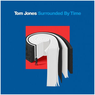 TOM JONES - SURROUNDED BY TIME