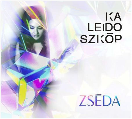 ZSÉDA:  Kaleidoszkóp