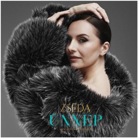 ZSÉDA: Ünnep (Anniversary Edition)